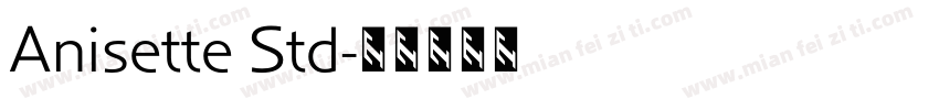 Anisette Std字体转换